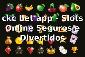 ckc bet app - Slots Online Seguros e Divertidos