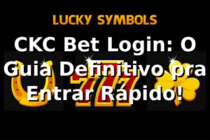 CKC Bet Login: O Guia Definitivo pra Entrar Rápido! 🚀